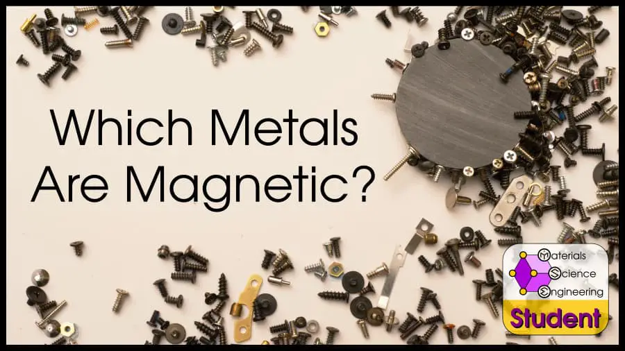 Which Metals Are Magnetic? (List of Ferromagnetic and Ferrimagnetic ...